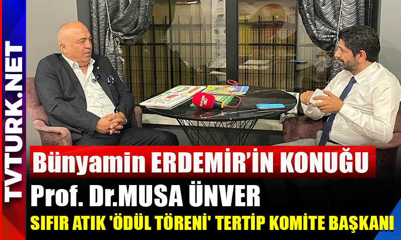 SIFIR ATIK ‘ÖDÜL TÖRENİ’ TERTİP KOMİTE BAŞKANI Prof. Dr. MUSA ÜNVER