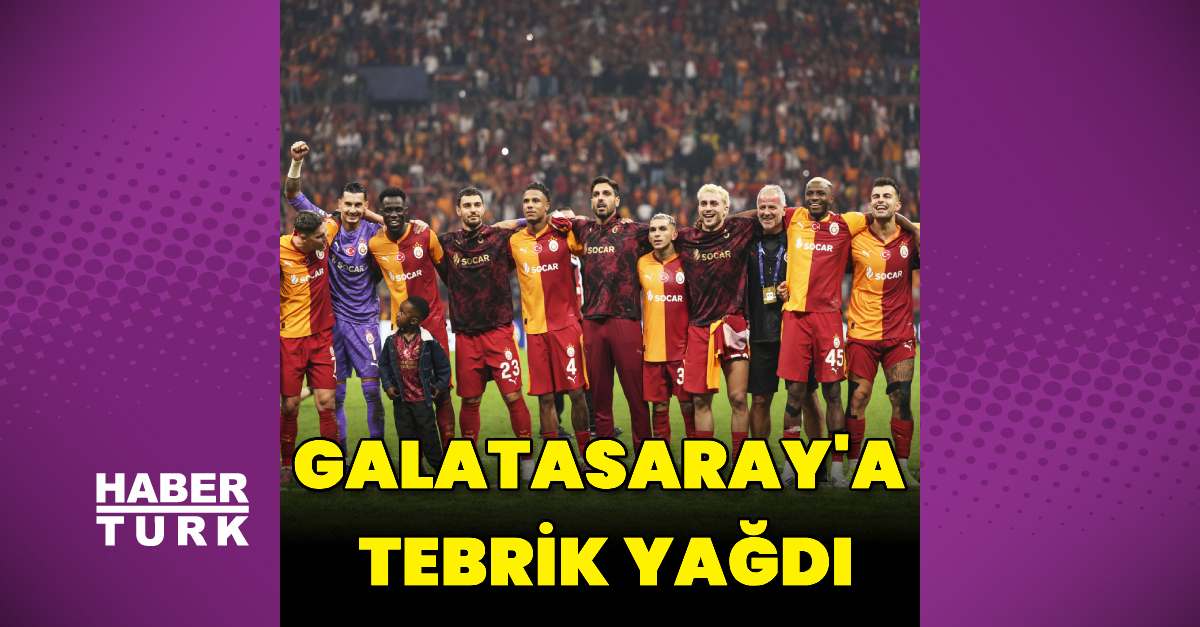 SON DAKİKA Galatasaray'a tebrik yağdı Detaylar…