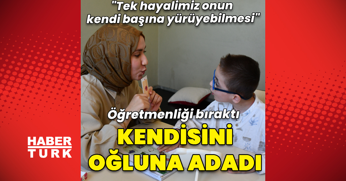 SON DAKİKA Öğretmenliği bıraktı, kendisini serebral palsili oğluna adadı Detaylar…