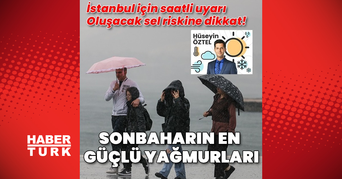 SON DAKİKA Habertürk Meteoroloji Mühendisi Hüseyin Öztel: Sonbaharın en güçlü yağmurları geliyor Detaylar…